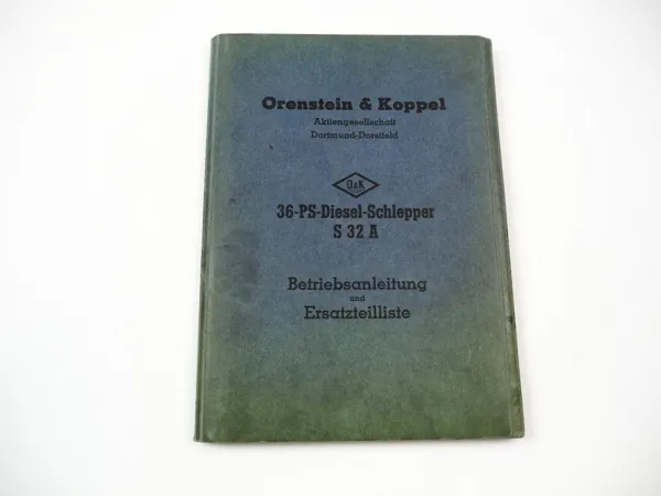 Original O&K S32A Schlepper 36 PS Betriebsanleitung Ersatzteilliste ca. 1950