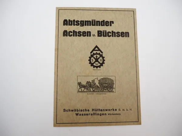 Original Prospekt Abtsgmünder Achsen Schwäbische Hüttenwerke Wasseralfingen 1934