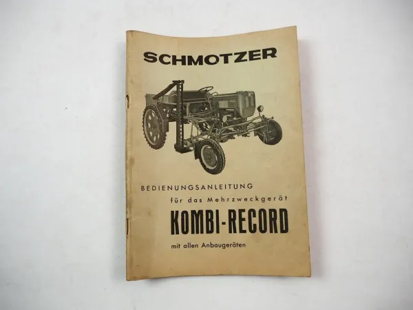 Original Schmotzer Mehrzweckgerät Kombi Record + Arbeitsgeräte Betriebsanleitung