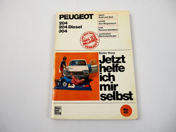 Peugeot 204 Diesel 304 Jetzt helfe ich mir selbst Werkstatthandbuch bis 1974