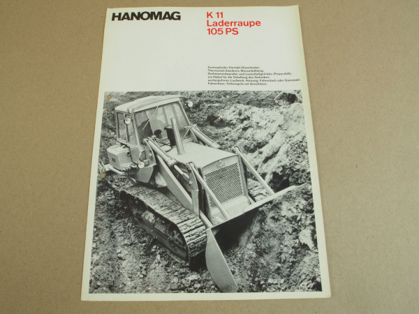 Prospekt Hanomag K11 Laderaupe mit 105 PS und 6-Zyl. Motor von 1965