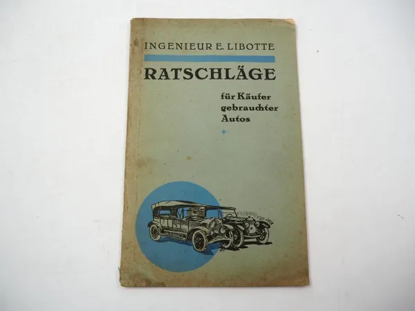 Ratschläge für Käufer gebrauchter Autos 1929 Handbuch Ingenieur E. Libotte