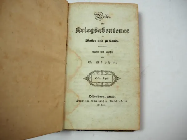 Reise und Kriegsabenteuer zu Wasser und zu Lande C. Blohm 1845 Schulze Olderburg