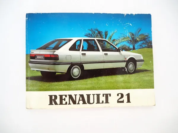 Renault 21 GL GTL TS GTS GTL TXE TXI SD TurboD Schrägheck Betriebsanleitung 1989