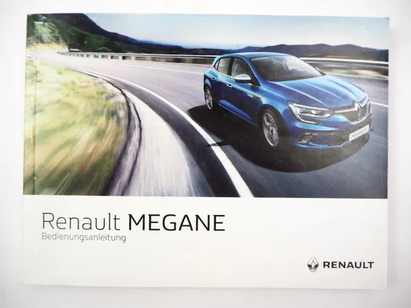 Renault Megane 4 Betriebsanleitung 2/2017 Bedienungsanleitung Bordbuch deutsch