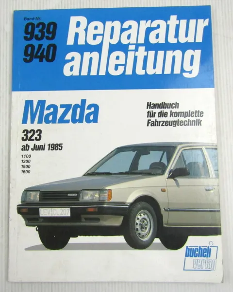 Reparaturanleitung Mazda 323 BF 1100 1300 1500 1600 ab Juni 1985 Bucheli 939 940