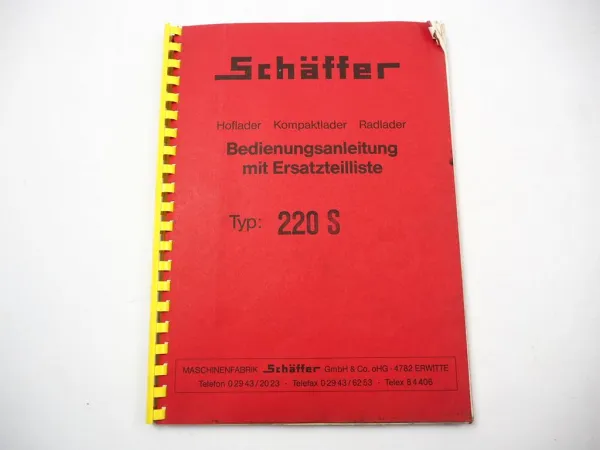 Schäffer 220S Hoflader Radlader Betriebsanleitung Bedienung Ersatzteilliste 1992