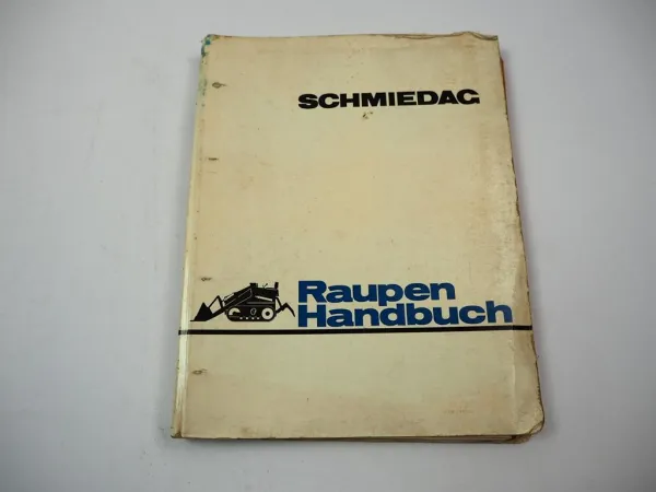 Schmiedag K301H Raupe Betriebsanleitung Wartung Ersatzteilliste 1968