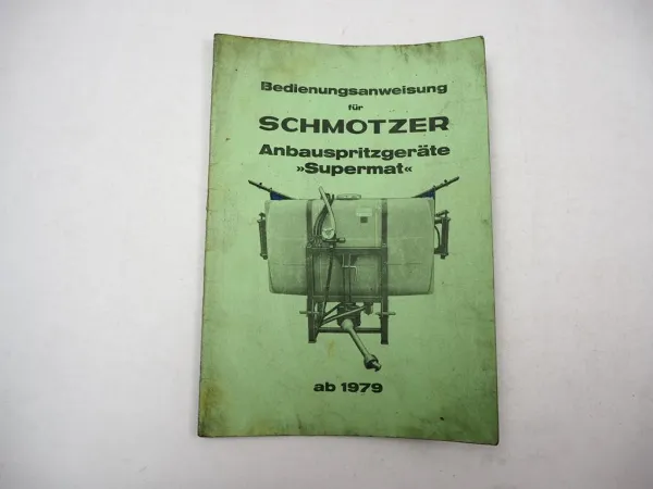 Schmotzer Supermat Anbau Spritzgerät Betriebsanleitung Bedienung ab BJ 1979
