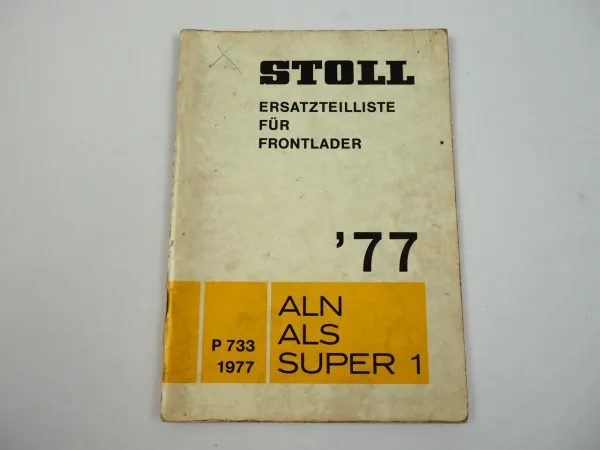 Stoll ALN ALS Super1 Frontlader Ersatzteilliste Ersatzteilkatalog 1977
