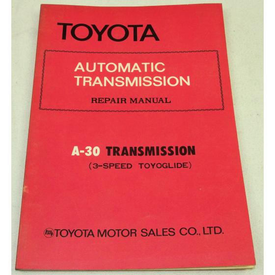 Toyota Automatic Transmission A-30 3 Speed Toyoglide Repair Service Manual 1972