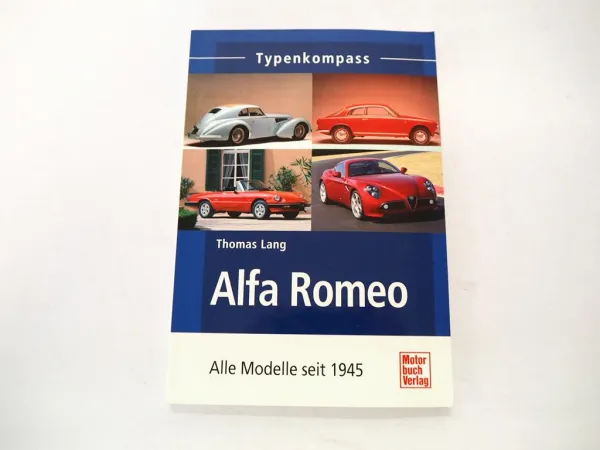 Typenkompass Alfa Romeo Alle Modelle seit 1945 T. Lang Motorbuch Verlag 2011