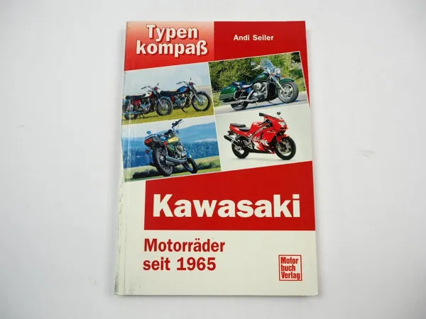 Typenkompass Kawasaki Motorräder seit 1965 A. Seiler Motorbuch Verlag 1999
