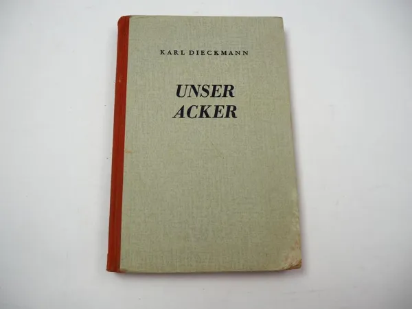 Unser Acker Karl Dieckmann Lehrbuch Landwirtschaft Ackerbau 1956