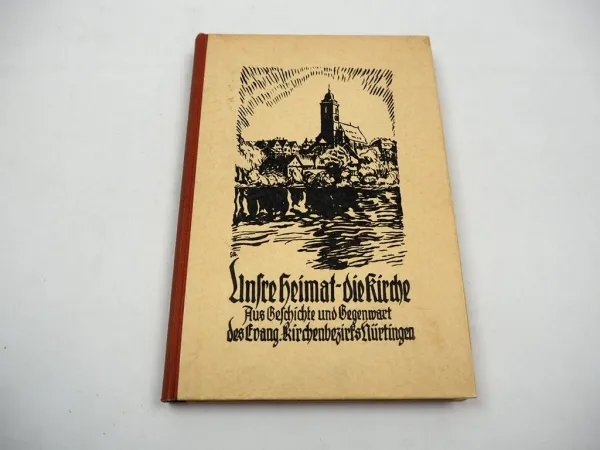 Unsere Heimat - Die Kirche Evangelischer Kirchenbezirk Nürtingen 1931