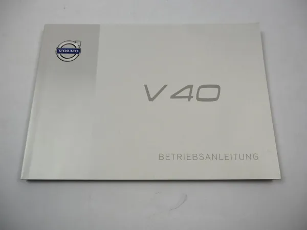 Volvo V40 2015 Betriebsanleitung Bedienung Handbuch Bordbuch Deutsch 2014