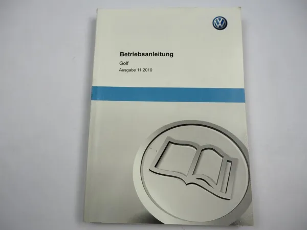 VW Golf 6 Typ 1K Betriebsanleitung 11/2010 Bedienungsanleitung Bordbuch