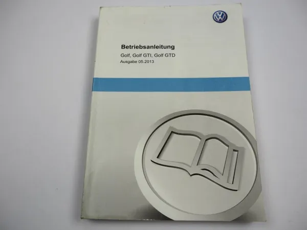 VW Golf 7 AU Golf GTI GTD Betriebsanleitung 5/2013 Bedienungsanleitung Bordbuch