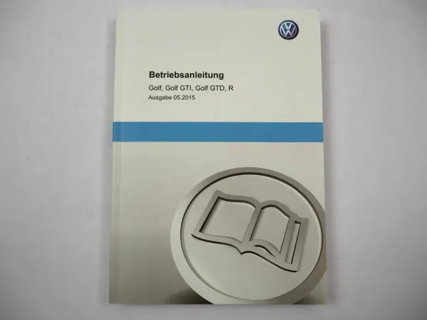 VW Golf 7 AU GTI GTD R Betriebsanleitung 5/2015 Bedienung Bordbuch Deutsch