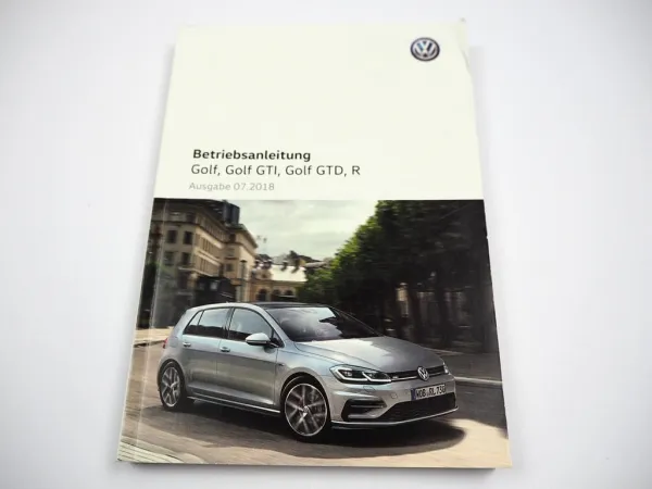 VW Golf 7 AU GTI GTD R Betriebsanleitung 7/2018 Bedienungsanleitung Bordbuch