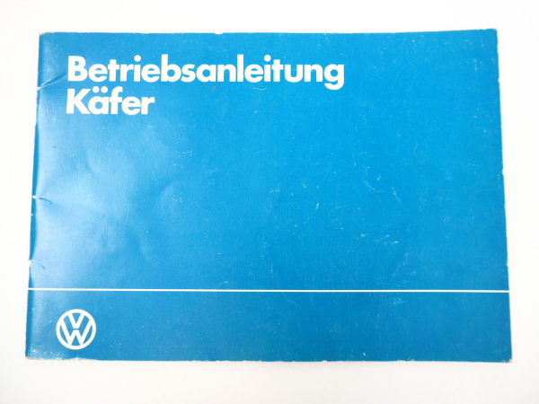 VW Käfer 34 PS 1200 Betriebsanleitung Juli 1973 Bedienung Fahrpraxis Selbsthilfe