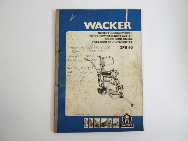 Wacker DFS90 Diesel-Fugenschneider Betriebsanleitung Ersatzteilliste 1985