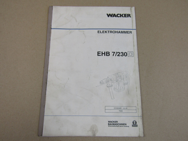 Wacker EHB 7/230 Elektro Bohrhammer Betriebsanleitung 3/95 Ersatzteilliste