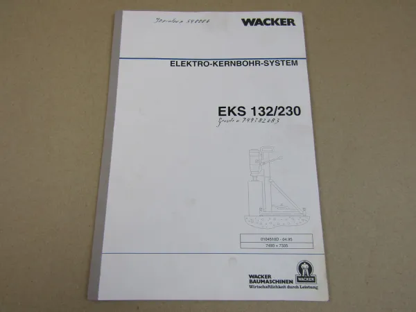 Wacker EKS 132/230 Kernbohrsystem Betriebsanleitung 4/95 Ersatzteilliste