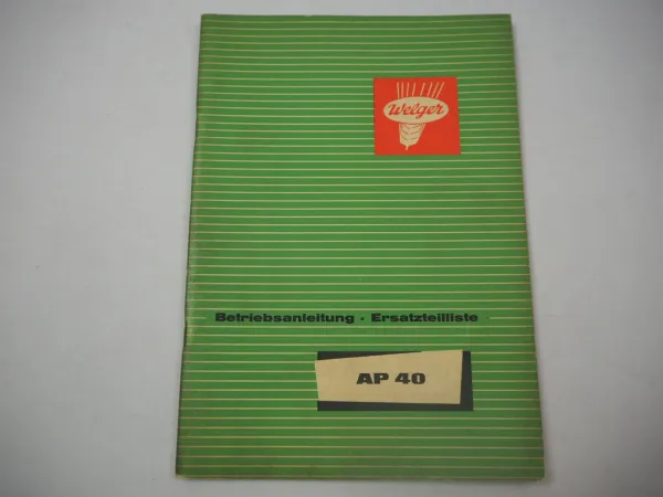 Welger AP40 Aufsammelpresse Betriebsanleitung Bedienung Ersatzteilliste 4/1965