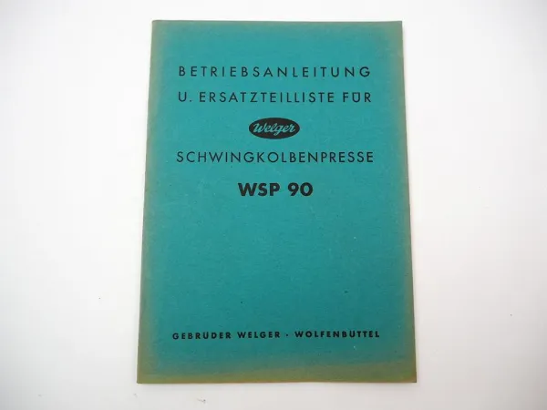 Welger WSP90 Schwingkolbenpresse Betriebsanleitung Ersatzteilliste 1940/50er J.