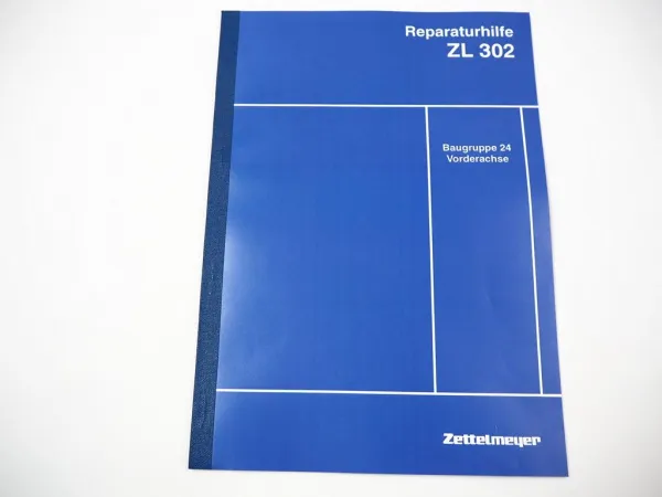 Zettelmeyer ZL 302 Reparatur Gr. 24 Vorderachse Differential Werkstatthandbuch
