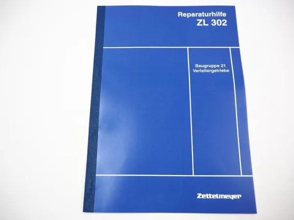 Zettelmeyer ZL 302 Reparaturhilfe Gr. 21 Verteilergetriebe Werkstatthandbuch