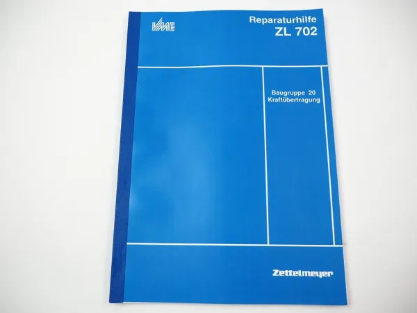 Zettelmeyer ZL 402 Reparaturhilfe Gr. 20 Kraftübertragung Werkstatthandbuch