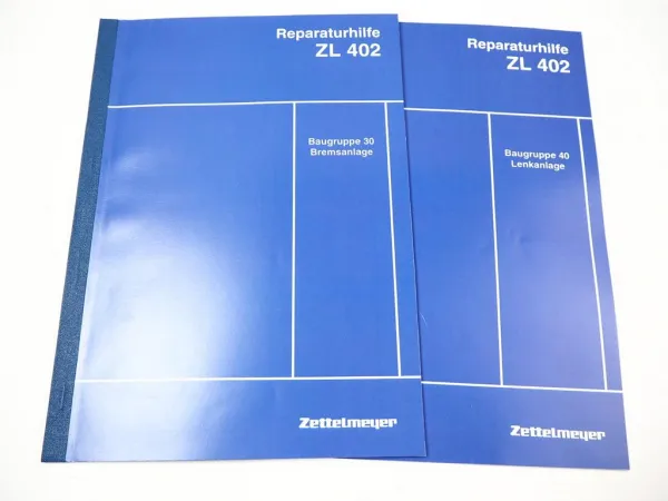 Zettelmeyer ZL 402 Reparaturhilfe Werkstatthandbuch Baugruppe 30, 40 Reparaturanleitung
