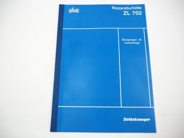 Zettelmeyer ZL 702 Reparaturhilfe Gr. 40 Lenkanlage Lenkung Werkstatthandbuch