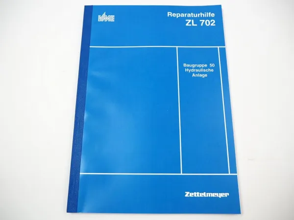 Zettelmeyer ZL 702 Reparaturhilfe Gr. 50 Hydraulische Anlage Hydraulik Werkstatthandbuch