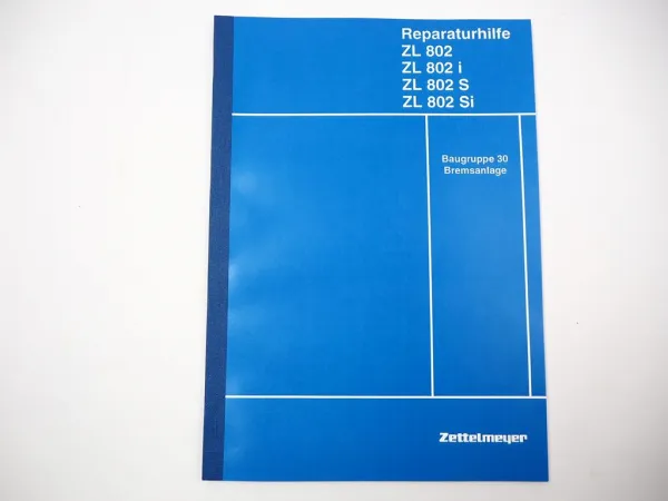 Zettelmeyer ZL 802 802i Reparaturhilfe Bremsanlage Bremsen Werkstatthandbuch