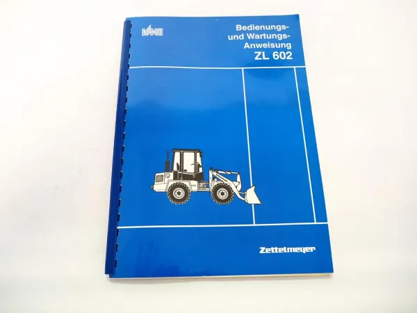 Zettelmeyer ZL602 Radlader Betriebsanleitung Bedienungsanleitung 1992