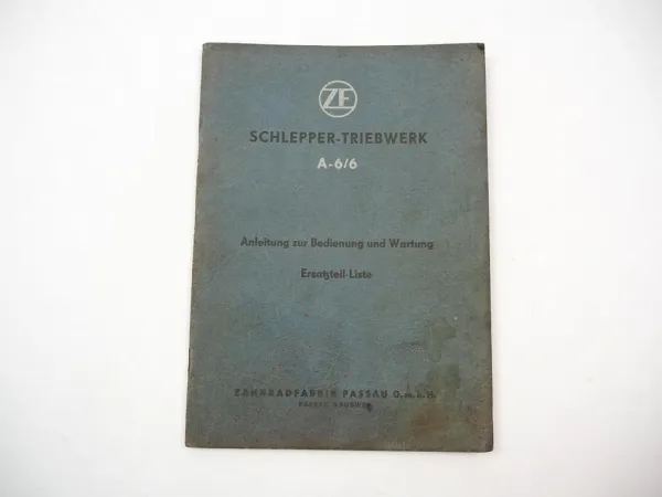 ZF A6/6 A-6/6 Getriebe Schleppertriebwerk Betriebsanleitung Ersatzteilliste 1963