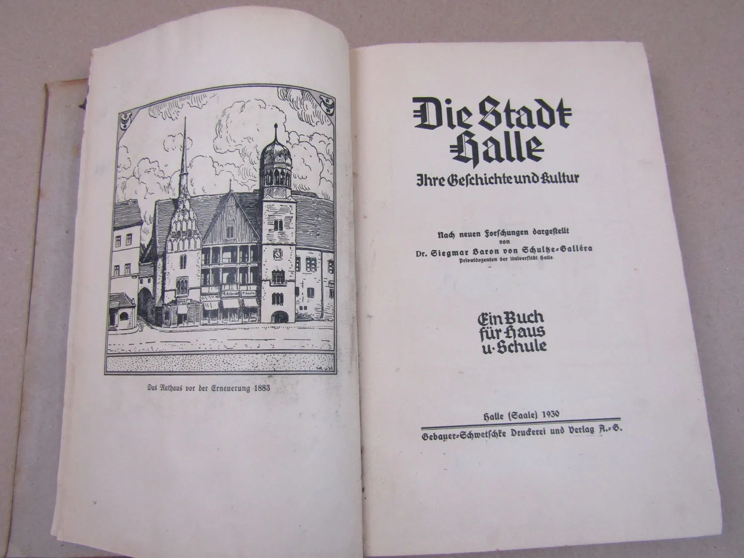 Die Stadt Halle Ihre Geschichte und Kultur von Dr. S. Baron von Schultze-Gallera