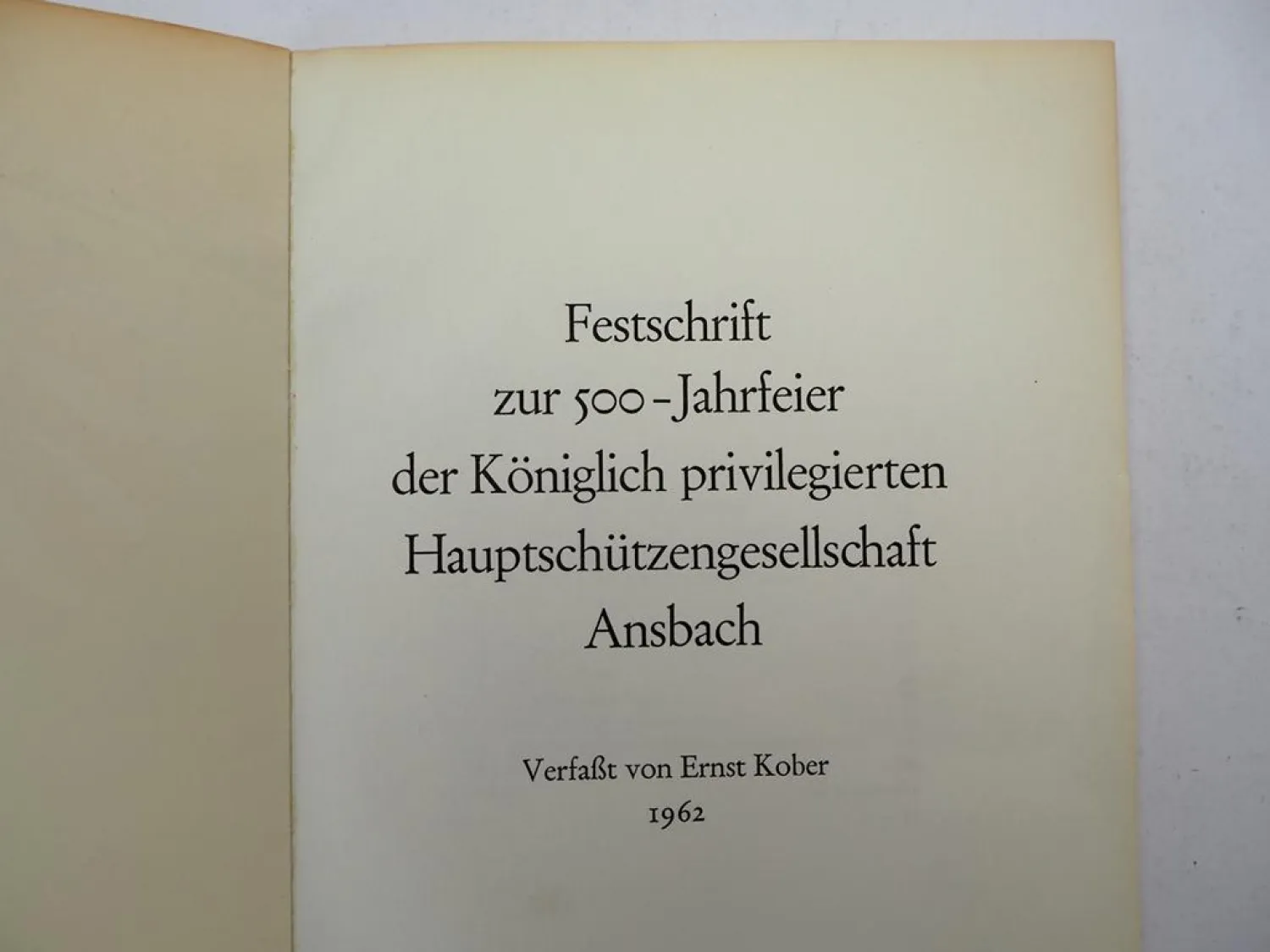 Festschrift 500 Jahre Ansbacher Schützen 1962 Ernst Kober