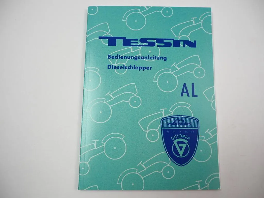 Güldner AL Tessin Schlepper Bedienung Betriebsanleitung