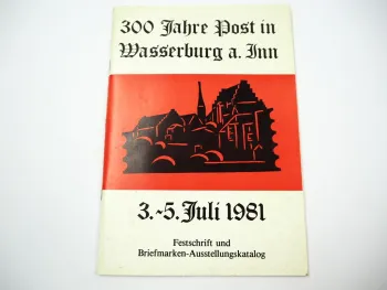 300 Jahre Post Wasserburg a Inn Festschrift Briefmarken Ausstellungskatalog 1981