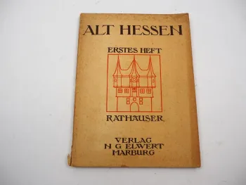 Alt Hessen Kulturgeschichte 1. Heft Hessische Rathäuser 1912 A. Holtmeyer