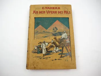 An den Ufern des Nils 1902 Erlebnisbericht C. Tanera