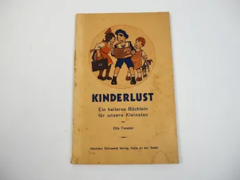Antikes Kinderbuch Lesebuch Kinderlust von Otto Feseler ca. 1940er Jahre