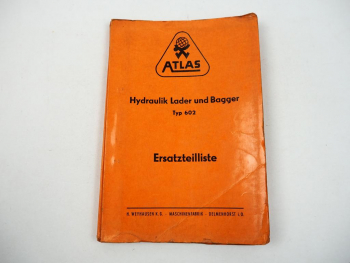 Atlas 602 Hydraulik Lader Bagger Ersatzteilliste Ersatzteilkatalog ca. 1960