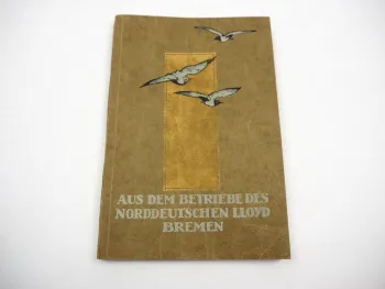 Aus dem Betriebe des Norddeutschen Lloyd Bremen ca. 1912 Firmengeschichte
