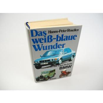 BMW Das weiß-blaue Wunder, Geschichte und Typen bis heute, H.-P. Rosellen, 1987