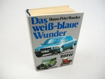 BMW Das weiß-blaue Wunder, Geschichte und Typen bis heute, H.-P. Rosellen, 1987